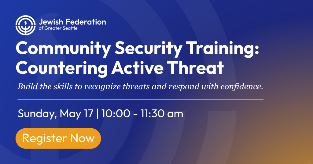 Jewish Federation of Greater Seattle promotes Community Security Training: Countering Active Threat with a Register Now button.