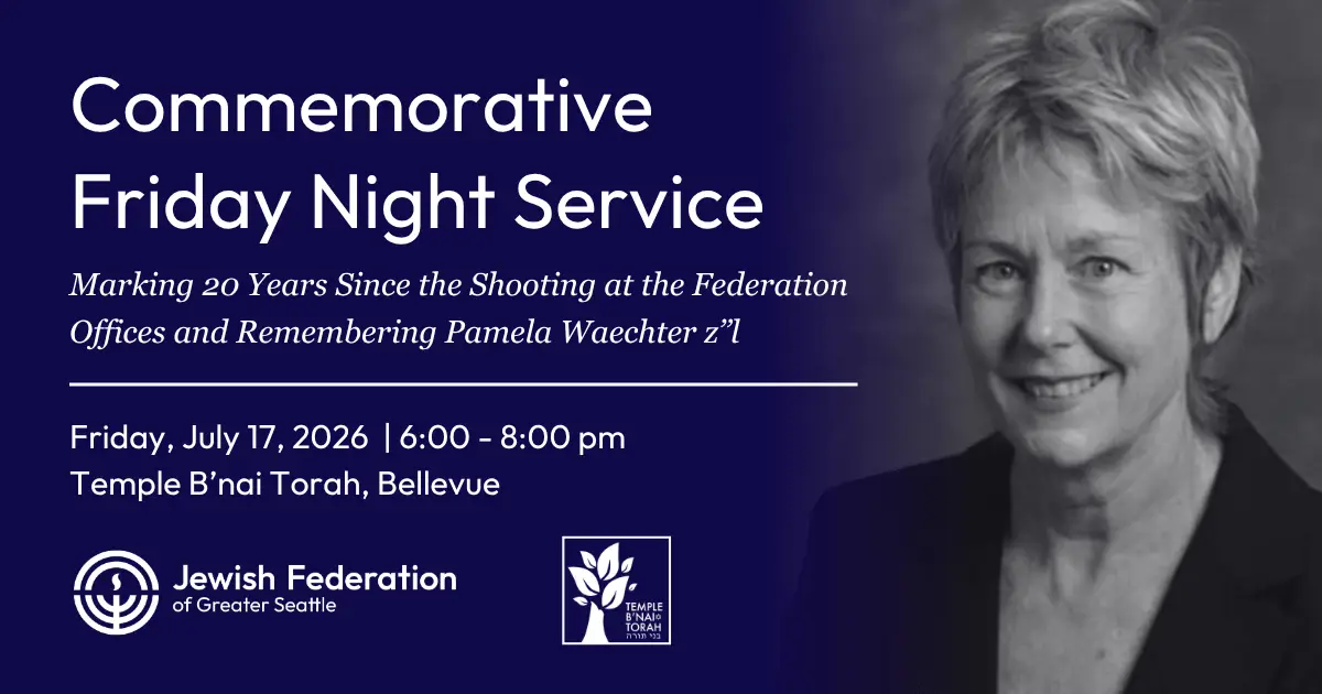 Promotional banner announcing a Commemorative Friday Night Service to mark 20 years since the shooting, remembering Pamela Waechter z"l, with date Friday, July 17, 2026, 6:00–8:00 pm at Temple B’nai Torah, Bellevue, and logos for Jewish Federation of Greater Seattle and Temple B’nai Torah; grayscale portrait of a smiling woman on the right.